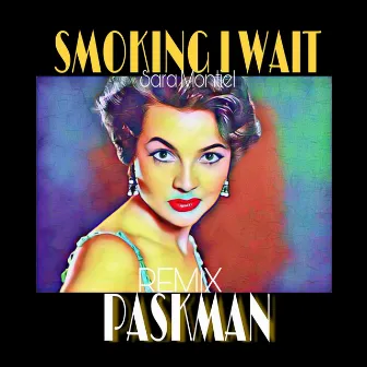 Smoking I Wait (Remix) by Paskman