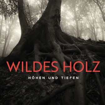 Höhen und Tiefen by Wildes Holz