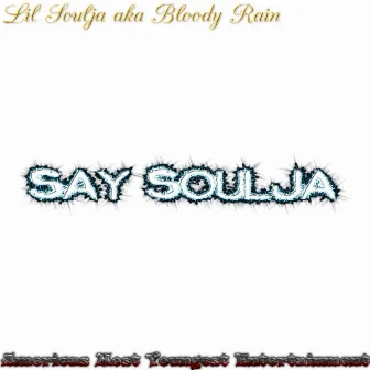 Say Soulja by Lil Soulja