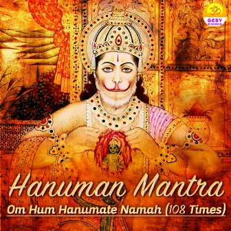 Hanuman Mantra - Om Hum Hanumate Namah 108 Times by Jatin