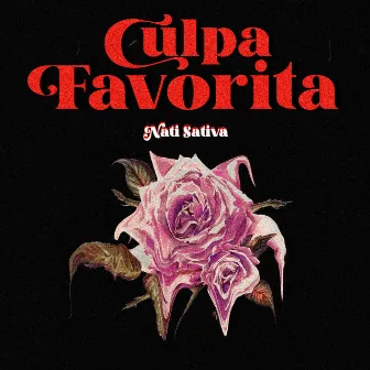 Culpa Favorita by Nati Sativa