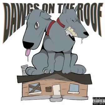 Dawgs On The Roof by DJ Sweendawg