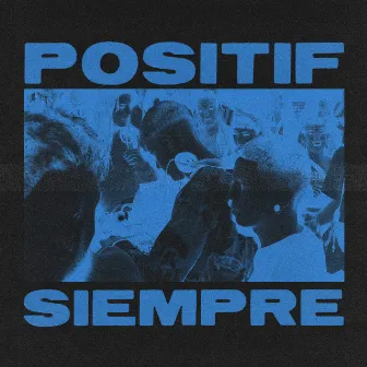 Positif Siempre by Chico Blanco