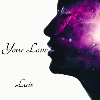 Your Love by Luis