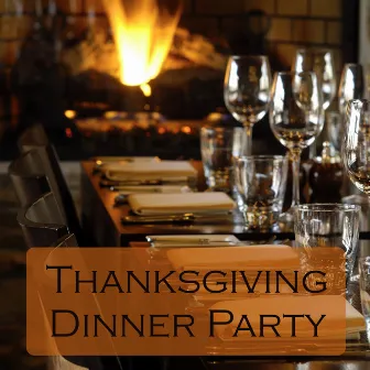 Thanksgiving Dinner Party - Traditional Instrumental Songs & Relaxing Background Music by Unknown Artist