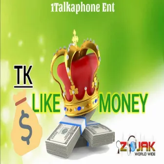 Like Money by Tk