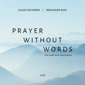 Prayer Without Words (Live) by Gilad Hochman