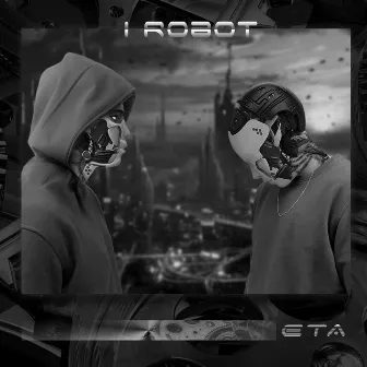 I Robot by Eta