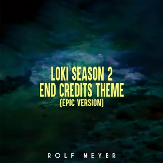 Loki Season 2 End Credits Theme (Epic Version) by Rolf Meyer