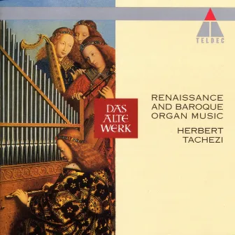 Renaissance And Baroque Organ Music by Herbert Tachezi