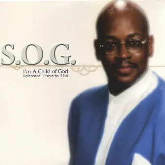 I'm A Child Of God by S.O.G.