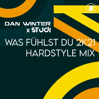 Was Fühlst Du 2k21 (Hardstyle Mix) by Studi