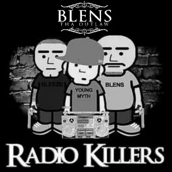 Radio killers by Blens Tha Outlaw