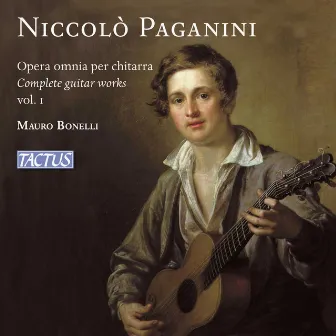 Paganini: Complete Guitar Works, Vol. 1 by Mauro Bonelli