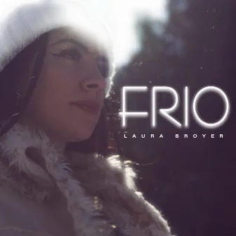 Frio by Laura Broyer