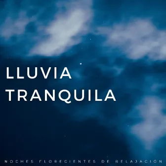 Lluvia Tranquila: Noches Florecientes De Relajación by Música de relajación profunda