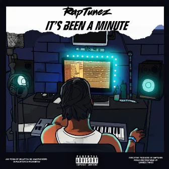 It's Been A Minute by RapTunez