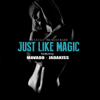 Just Like Magic by Musical Masquerade