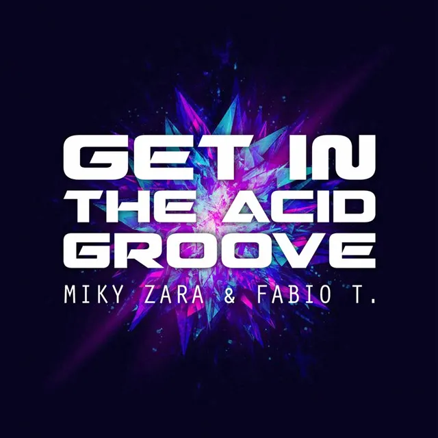 Get in the Acid Groove - Original Mix