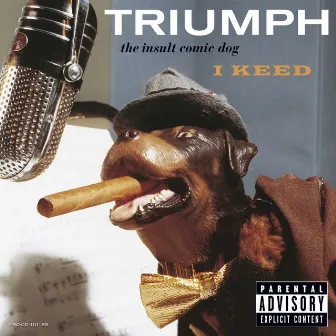 I Keed by Triumph The Insult Comic Dog