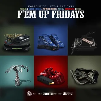 F'em up Fridays by World Wide Hustle