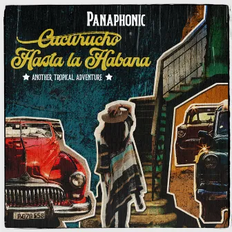 Cucurucho / Hasta La Habana (Another Tropical Adventure) by Panaphonic