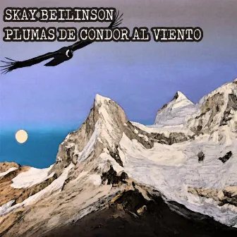 Plumas de Cóndor al Viento by Skay Beilinson