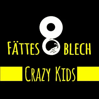 Crazy Kids: Crazy in Love / Gonna Make You Sweat (Everybody Dance Now) / Sun Is up / The Kids Aren't Alright by Fättes Blech