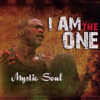 I Am the One by Mystic Soul