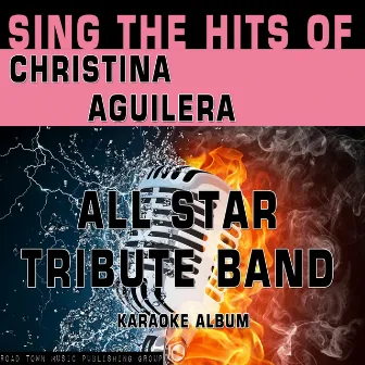 Sing the Hits of Christina Aguilera by All Star Tribute Band