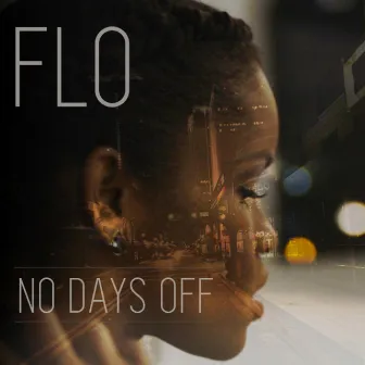 No Days Off by Flo