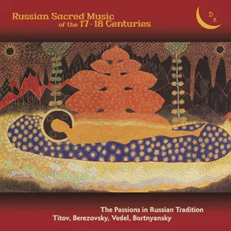 Russian Sacred Music of the 17th & 18th Century by Vladislav Chernushenko