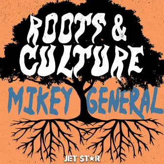 Mikey General: Roots & Culture by Mikey General