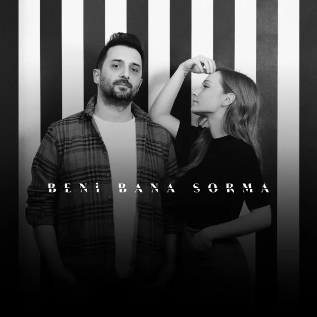 Beni Bana Sorma