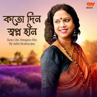 Koto Din Swapno Hin by Aditi Mukherjee