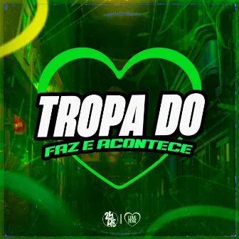 Tropa do Faz e Acontece by DJ Tio Jota