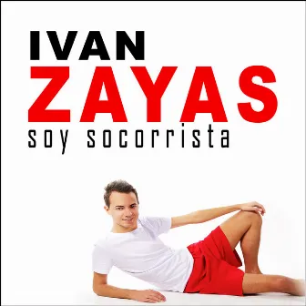 Soy Socorrista - Single by Ivan Zayas