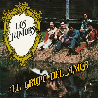 El Grupo Del Amor by Los Juniors