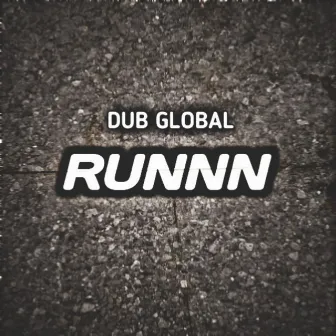 RUNN by Dub Global