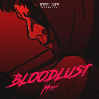 Bloodlust by MASKED