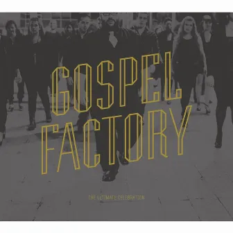 The Ultimate Celebration (Track by Track) by Gospel Factory