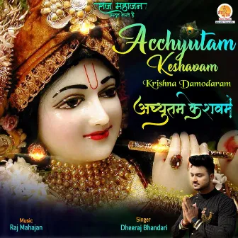 Acchyutam Keshavam by Dheeraj Bhandari