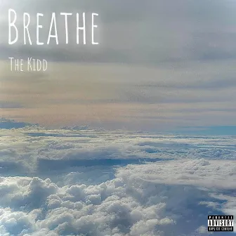 Breathe by The Kidd