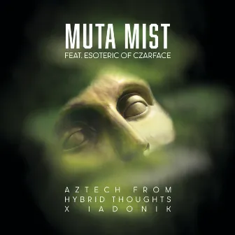 Muta Mist by Aztech from Hybrid Thoughts