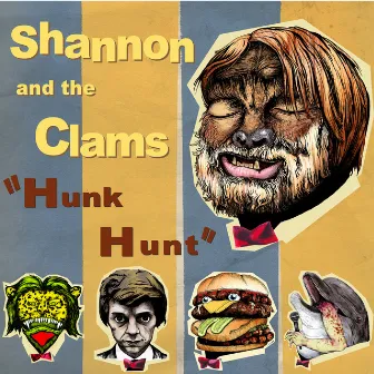 Hunk Hunt by Shannon & The Clams