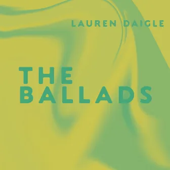 The Ballads by Lauren Daigle