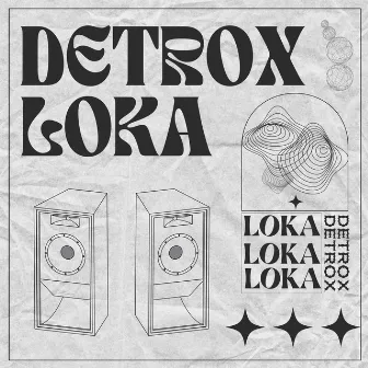 Loka by Detrox