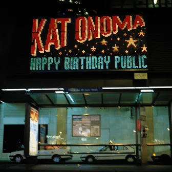 Happy Birthday Public by Kat Onoma