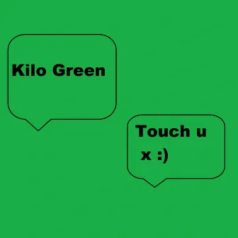 Touch U by Kilo Green