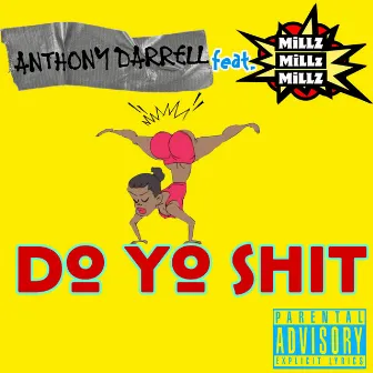 DO YO SHIT by Anthony Darrell